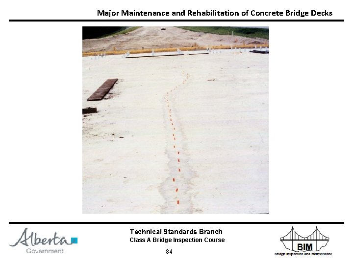 Major Maintenance and Rehabilitation of Concrete Bridge Decks Technical Standards Branch Class A Bridge