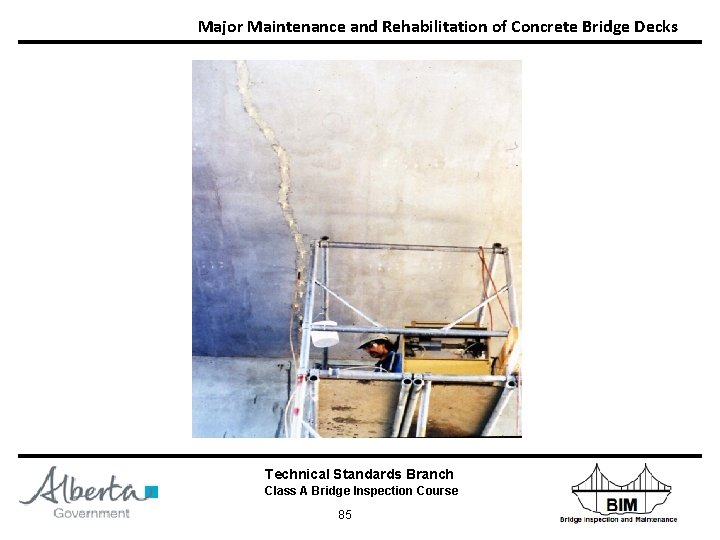 Major Maintenance and Rehabilitation of Concrete Bridge Decks Technical Standards Branch Class A Bridge