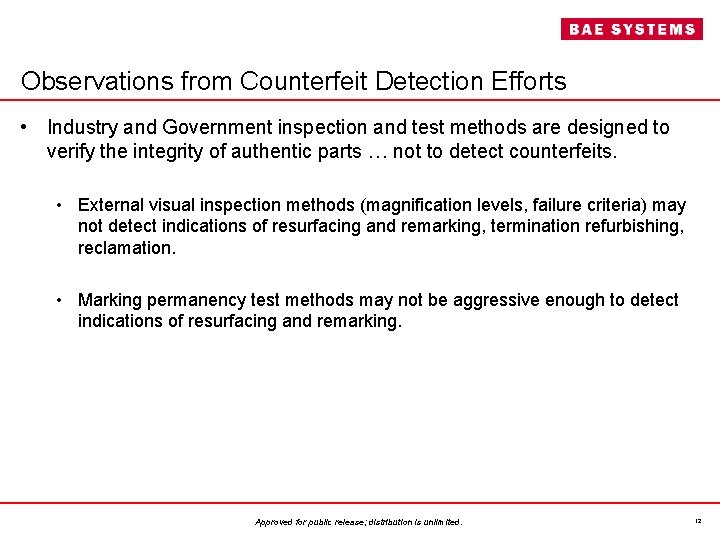 Observations from Counterfeit Detection Efforts • Industry and Government inspection and test methods are