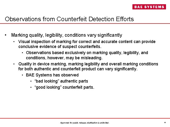 Observations from Counterfeit Detection Efforts • Marking quality, legibility, conditions vary significantly • Visual
