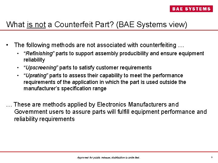 What is not a Counterfeit Part? (BAE Systems view) • The following methods are