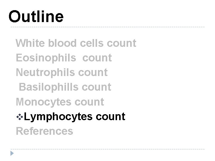 Outline White blood cells count Eosinophils count Neutrophils count Basilophills count Monocytes count v.