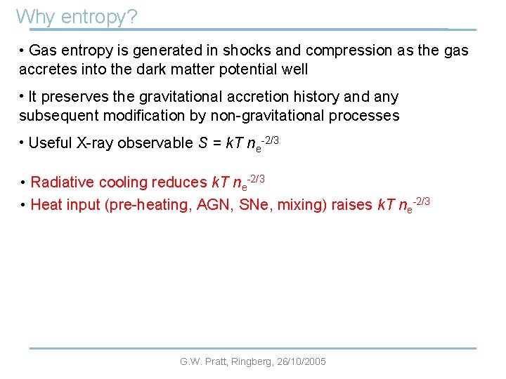 Why entropy? • Gas entropy is generated in shocks and compression as the gas