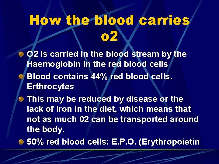How the blood carries o 2 O 2 is carried in the blood stream
