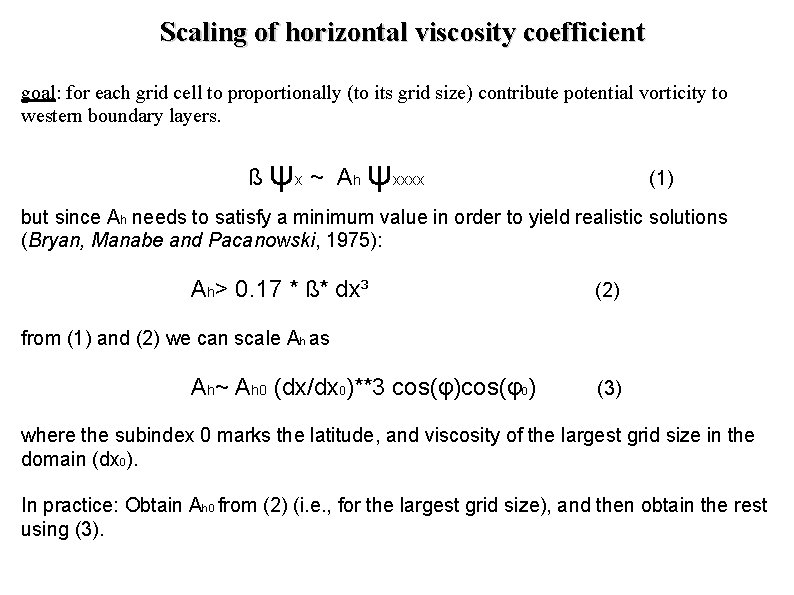 Scaling of horizontal viscosity coefficient goal: for each grid cell to proportionally (to its