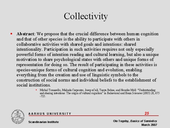 Collectivity Abstract: We propose that the crucial difference between human cognition and that of