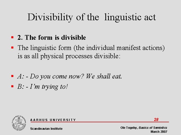 Divisibility of the linguistic act 2. The form is divisible The linguistic form (the