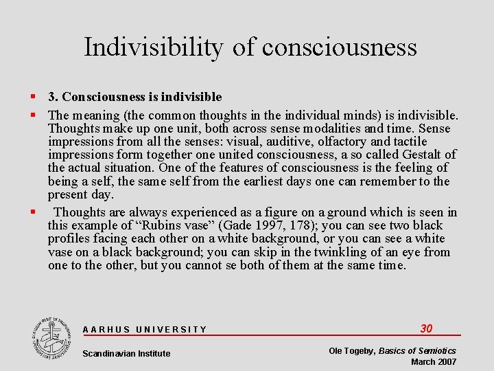 Indivisibility of consciousness 3. Consciousness is indivisible The meaning (the common thoughts in the