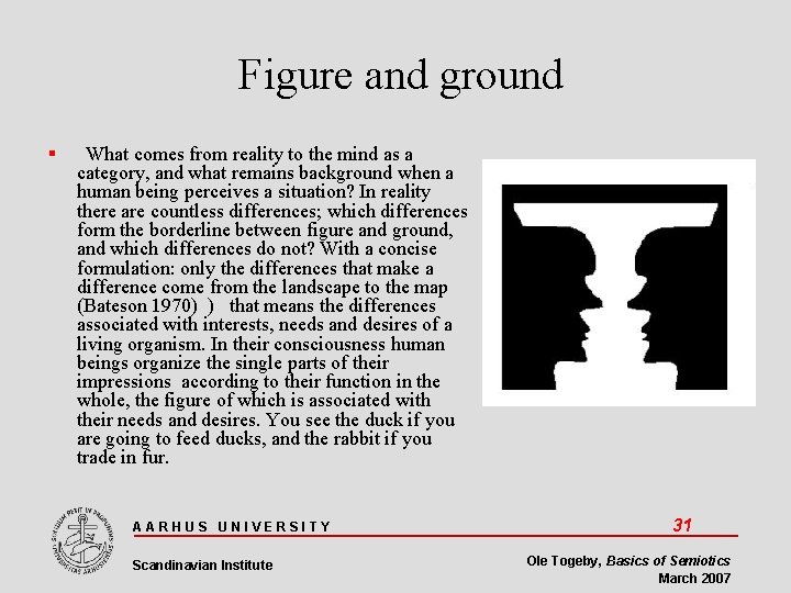 Figure and ground What comes from reality to the mind as a category, and