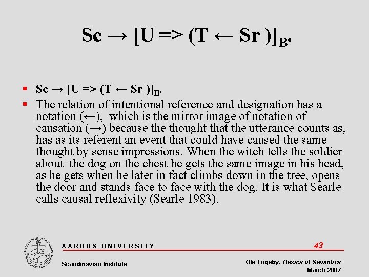 Sc → [U => (T ← Sr )]B. The relation of intentional reference and