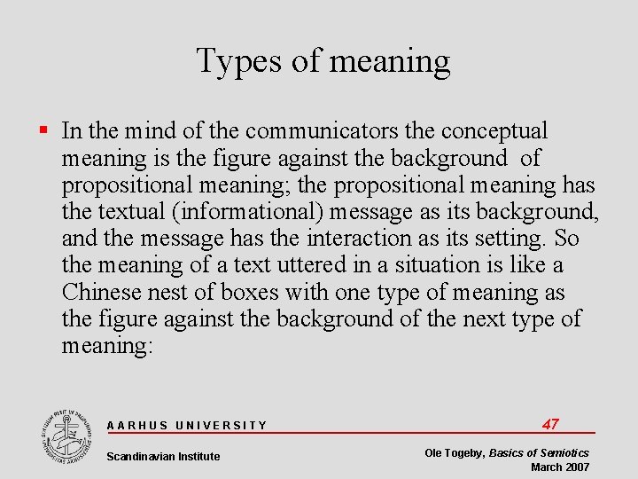 Types of meaning In the mind of the communicators the conceptual meaning is the