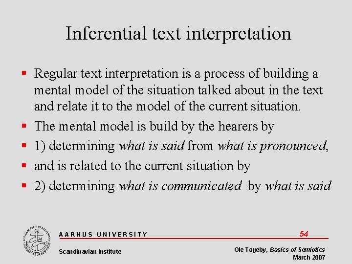 Inferential text interpretation Regular text interpretation is a process of building a mental model