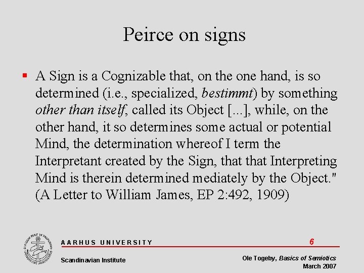 Peirce on signs A Sign is a Cognizable that, on the one hand, is