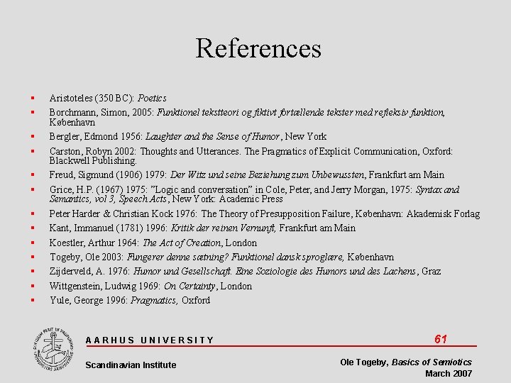 References Aristoteles (350 BC): Poetics Borchmann, Simon, 2005: Funktionel tekstteori og fiktivt fortællende tekster