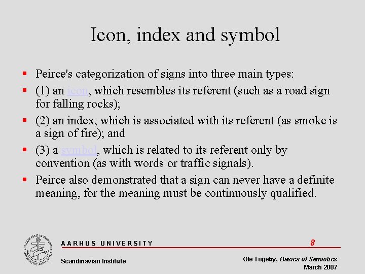 Icon, index and symbol Peirce's categorization of signs into three main types: (1) an