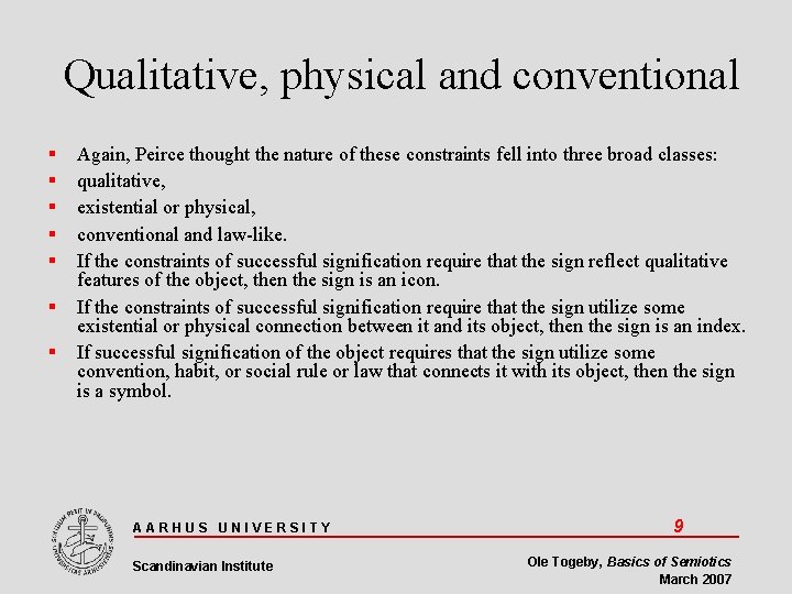 Qualitative, physical and conventional Again, Peirce thought the nature of these constraints fell into