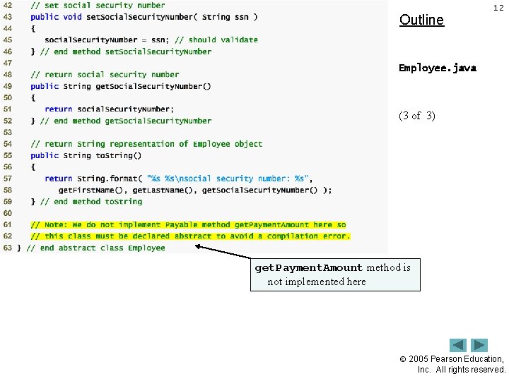 Outline 12 Employee. java (3 of 3) get. Payment. Amount method is not implemented