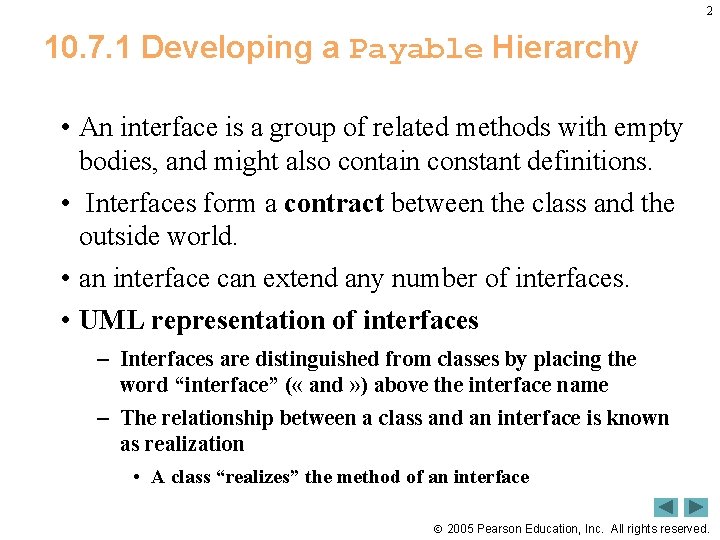 2 10. 7. 1 Developing a Payable Hierarchy • An interface is a group