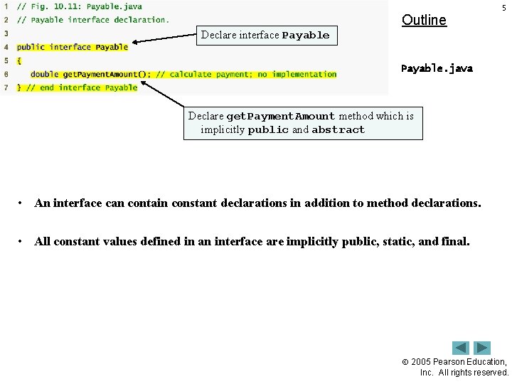 Outline 5 Declare interface Payable. java Declare get. Payment. Amount method which is implicitly