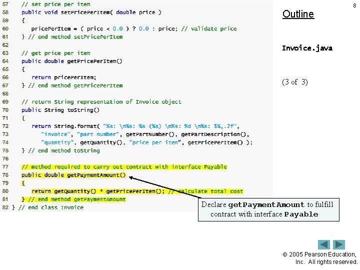 Outline 8 Invoice. java (3 of 3) Declare get. Payment. Amount to fulfill contract
