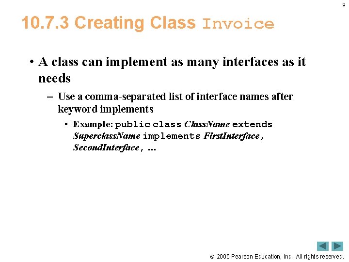 9 10. 7. 3 Creating Class Invoice • A class can implement as many