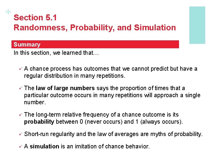 + Section 5. 1 Randomness, Probability, and Simulation Summary In this section, we learned