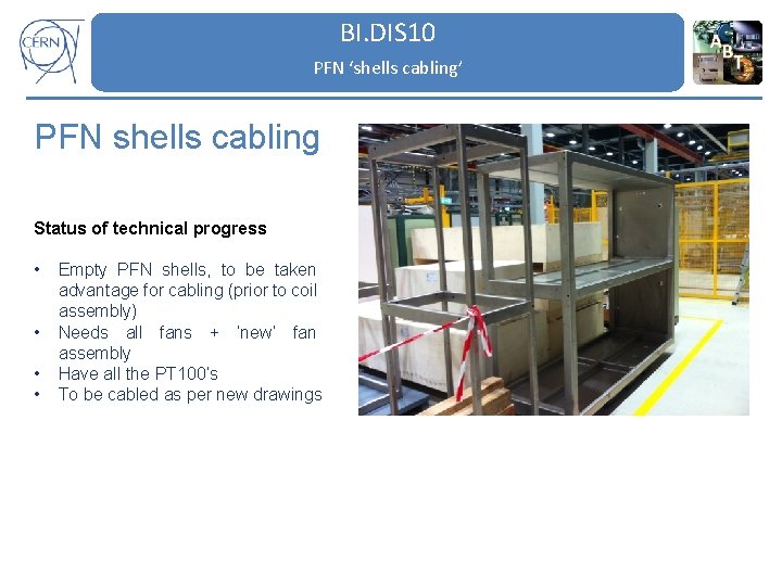 BI. DIS 10 PFN ‘shells cabling’ PFN shells cabling Status of technical progress •