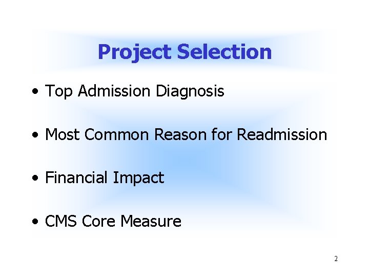 Project Selection • Top Admission Diagnosis • Most Common Reason for Readmission • Financial