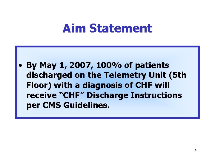 Aim Statement • By May 1, 2007, 100% of patients discharged on the Telemetry