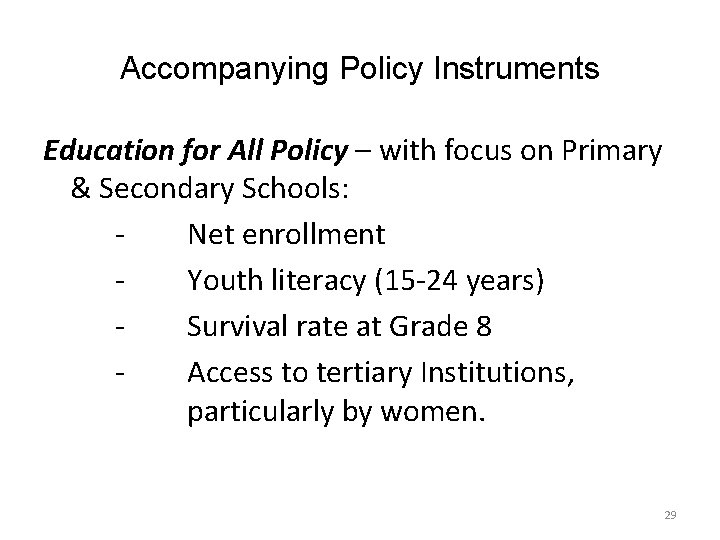 Accompanying Policy Instruments Education for All Policy – with focus on Primary & Secondary