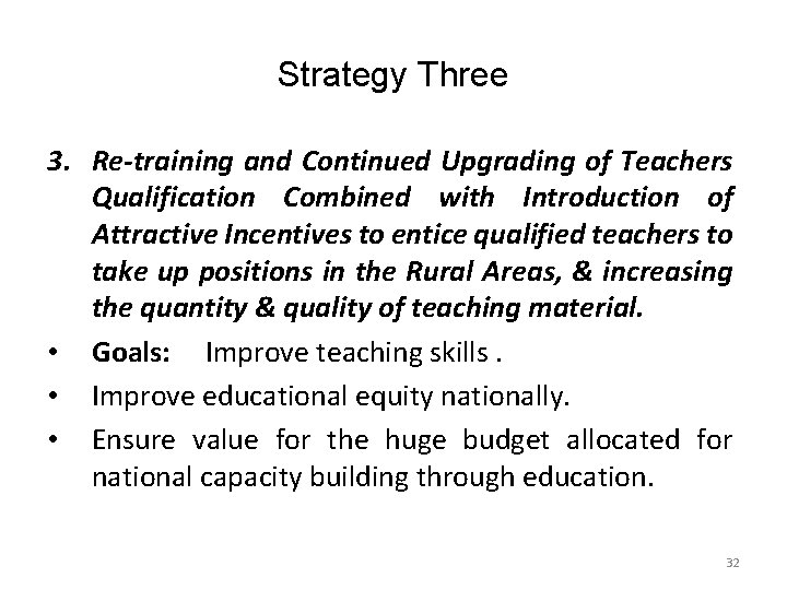 Strategy Three 3. Re-training and Continued Upgrading of Teachers Qualification Combined with Introduction of