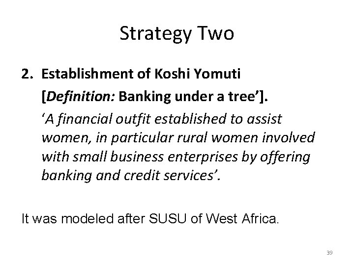 Strategy Two 2. Establishment of Koshi Yomuti [Definition: Banking under a tree’]. ‘A financial