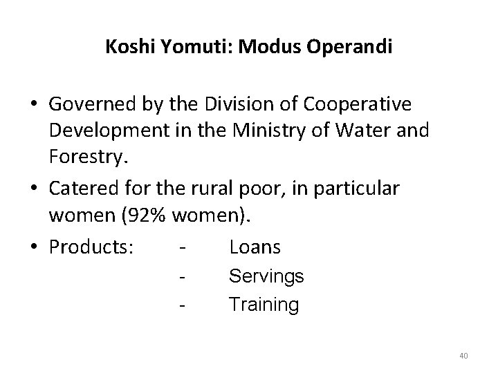 Koshi Yomuti: Modus Operandi • Governed by the Division of Cooperative Development in the