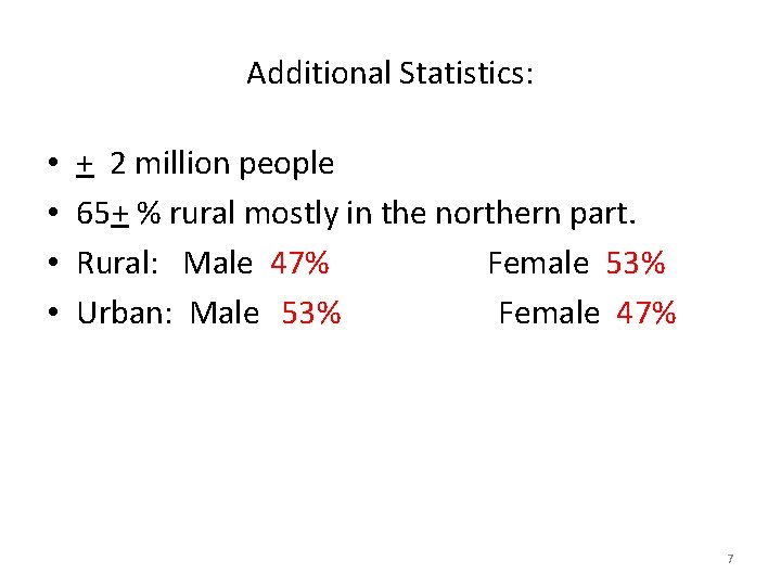 Additional Statistics: • • + 2 million people 65+ % rural mostly in the