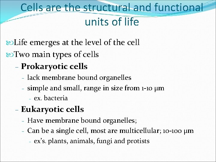 Cells are the structural and functional units of life Life emerges at the level