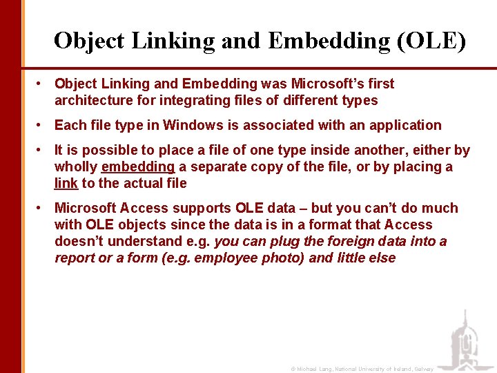 Object Linking and Embedding (OLE) • Object Linking and Embedding was Microsoft’s first architecture