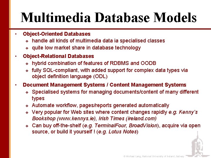 Multimedia Database Models • Object-Oriented Databases v handle all kinds of multimedia data ia