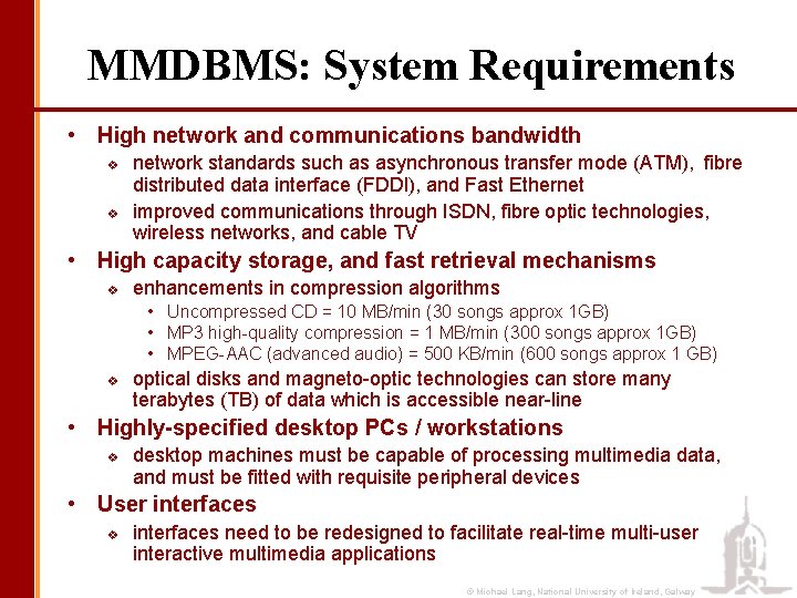 MMDBMS: System Requirements • High network and communications bandwidth v v network standards such