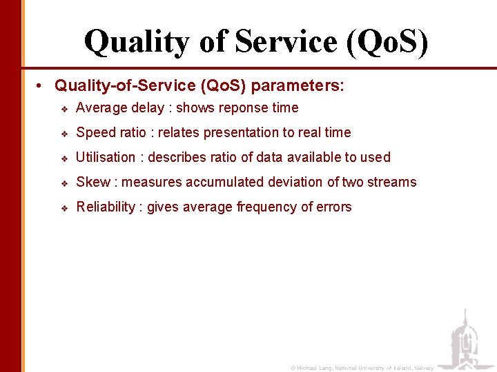 Quality of Service (Qo. S) • Quality-of-Service (Qo. S) parameters: v Average delay :