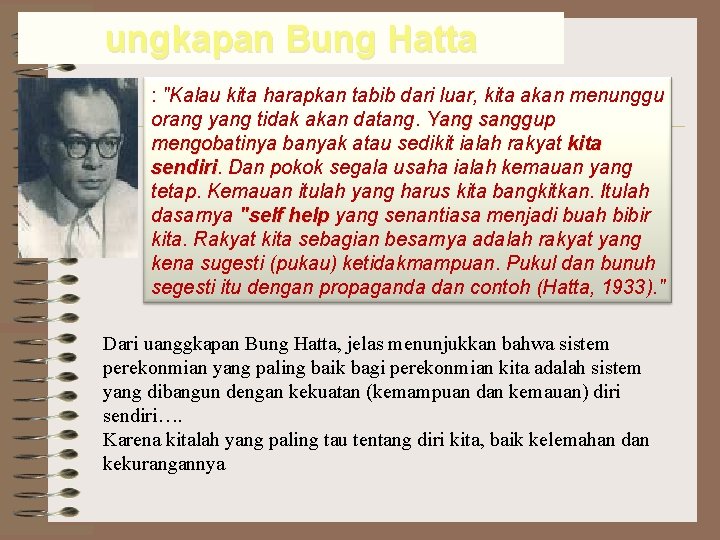 ungkapan Bung Hatta : "Kalau kita harapkan tabib dari luar, kita akan menunggu orang