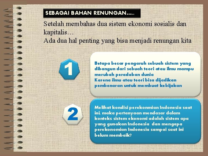 SEBAGAI BAHAN RENUNGAN…. . Setelah membahas dua sistem ekonomi sosialis dan kapitalis… Ada dua