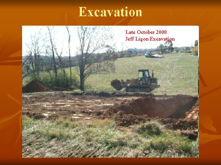 Excavation Late October 2008 Jeff Ligon Excavation 