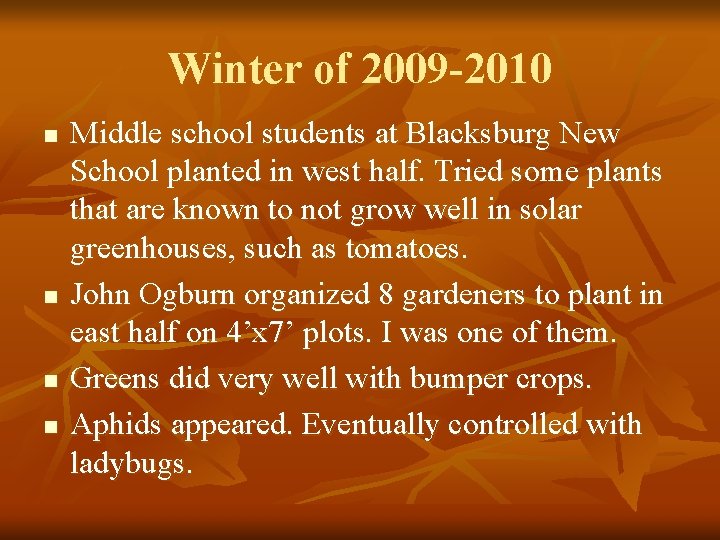 Winter of 2009 -2010 n n Middle school students at Blacksburg New School planted