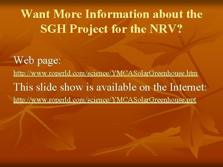 Want More Information about the SGH Project for the NRV? Web page: http: //www.
