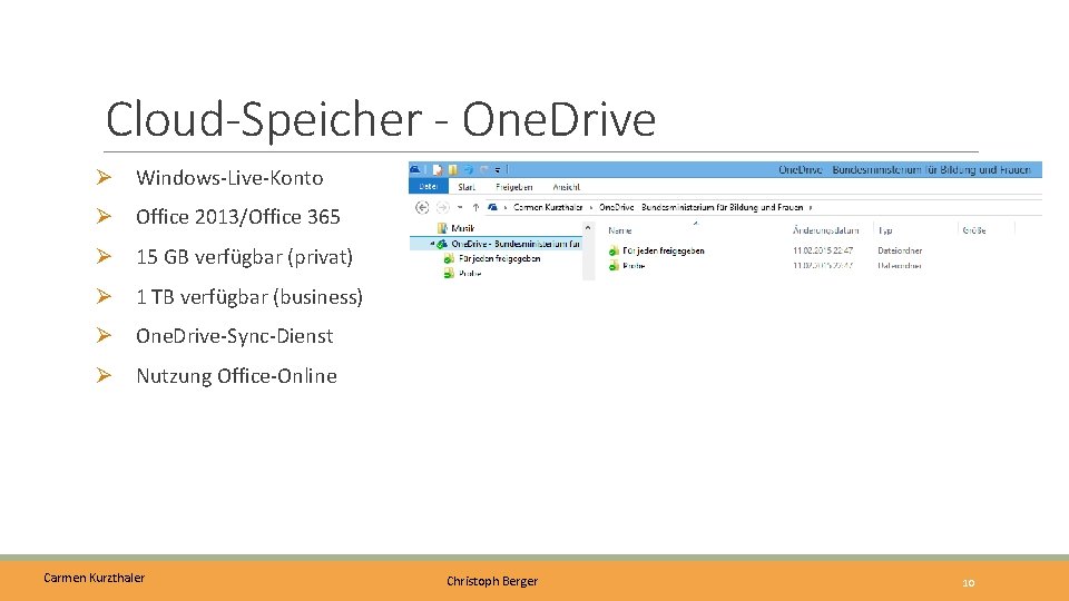 Cloud-Speicher - One. Drive Ø Windows-Live-Konto Ø Office 2013/Office 365 Ø 15 GB verfügbar