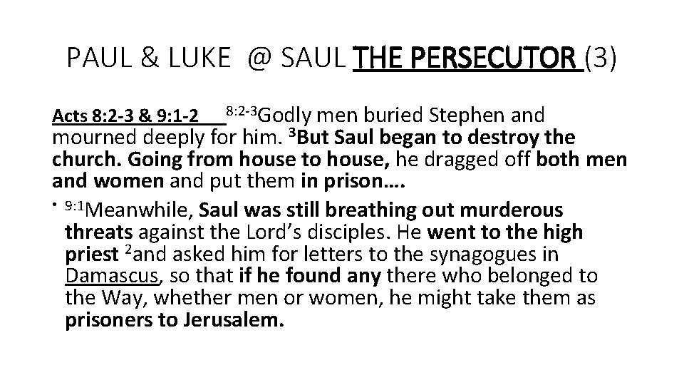 PAUL & LUKE @ SAUL THE PERSECUTOR (3) Acts 8: 2 -3 & 9: