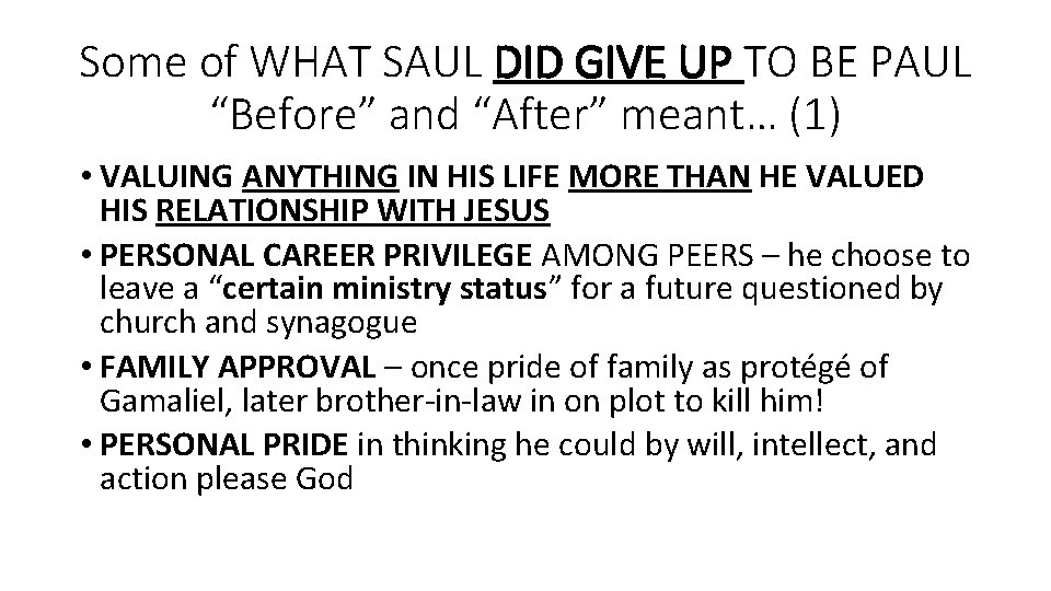 Some of WHAT SAUL DID GIVE UP TO BE PAUL “Before” and “After” meant…