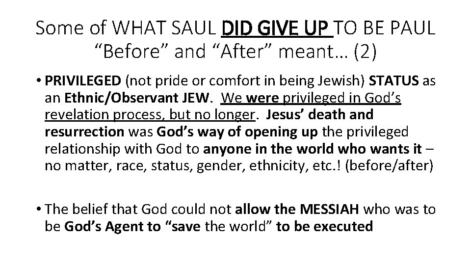 Some of WHAT SAUL DID GIVE UP TO BE PAUL “Before” and “After” meant…