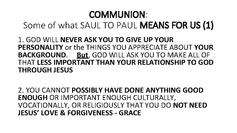 COMMUNION: Some of what SAUL TO PAUL MEANS FOR US (1) 1. GOD WILL