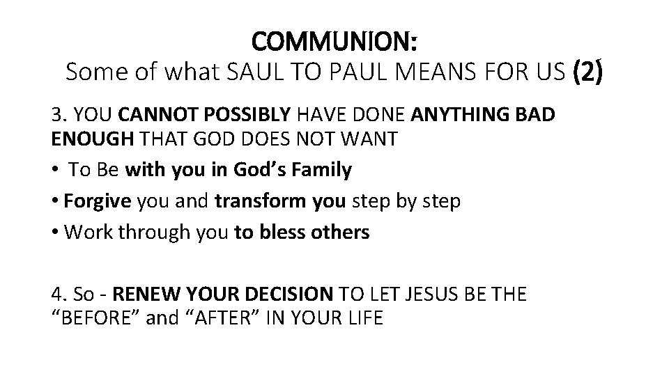 COMMUNION: Some of what SAUL TO PAUL MEANS FOR US (2) 3. YOU CANNOT